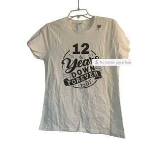 NWT Port and Company Women's T Shirt 12 YEARS DOWN FOREVER TO GO Sz 2XL